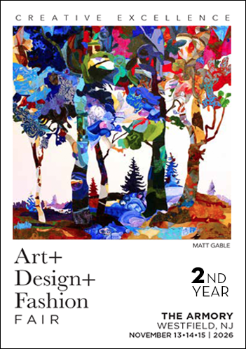 WESTFIELD, NJ. - 2nd ART+DESIGN+FASHION FAIR |  NOV.  13 - 15.
